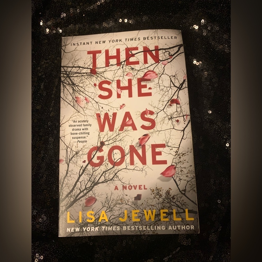 THEN SHE WAS GONE Softcover book. Great condition.  By LISA JEWELL. Bestseller.